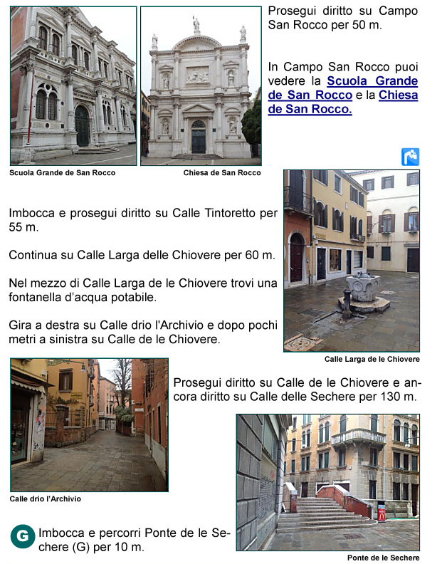 Campo e Chiesa di San Rocco, Scuola Grande di San Rocco, Calle larga delle Chiovere, Calle Drio l'Archivio, Calle delle Chiovere e 
delle Sechere, Ponte delle Sechere