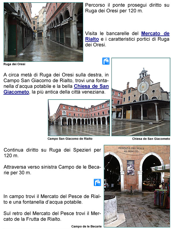 ruga degli Oresi, Mercato del Pesce e della Frutta di Rialto, Campo San Giacomo di Rialto, Chiesa di San Giacometto, ruga degli Spezieri, 
Campo delle Becarie