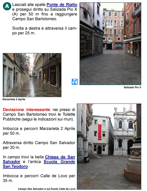 Ponte di Rialto, Canal Grande, Salizada Pio X, Campo San Bartolomeo, Marzarieta 2 Aprile, Campo e Chiesa di San Salvador, Scuola Grande 
San Teodoro, Calle del Lovo