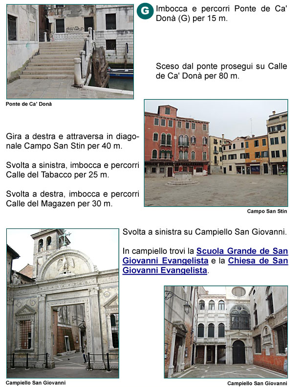 Ponte e Calle di Ca' Don, Campo San Stin, Calle del Tabacco, Calle del Magazen, Campiello San Giovanni, Scuola Grande e Chiesa di 
San Giovanni Evangelista